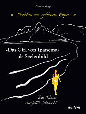 cover image of „... Mädchen von goldenem Körper ...". „Das Girl von Ipanema" als Seelenbild